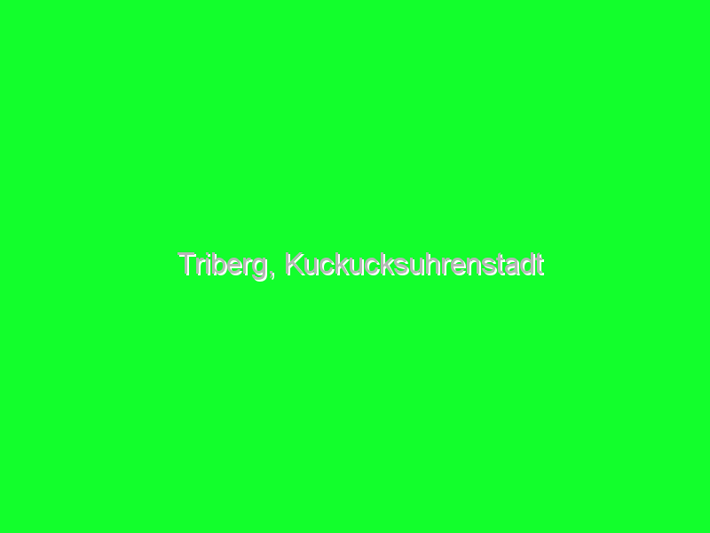 schwarzwald - Triberg, Kuckucksuhrenstadt im Schwarzwald - Ansprechende...